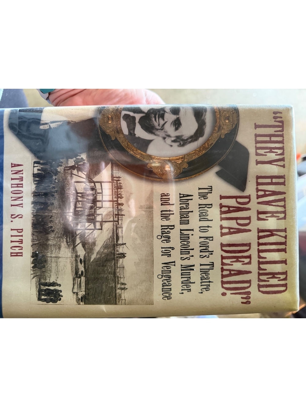 They Have Killed Papa Dead! The Road to Ford's Theatre, by A